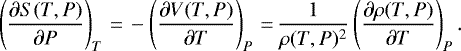 \begin{equation*} \left(\frac{\partial S(T,P)}{\partial P}\right)_T\,{=}\,-\left(\frac{\partial V(T,P)}{\partial T}\right)_P\,{=}\,\frac{1}{\rho(T,P)^2}\left(\frac{\partial \rho(T,P)}{\partial T}\right)_P.\end{equation*}