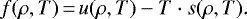 \begin{equation*} f(\rho,T)\,{=}\,u(\rho,T) - T\cdot s(\rho,T). \end{equation*}