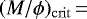 $(M/\phi)_{\mathrm{crit}}\,{=}$
