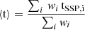 $$ \begin{aligned}&\langle \mathrm{t} \rangle = \dfrac{\sum _i \, { w}_i \, \mathrm{t} _{\mathrm{SSP, i} }}{\sum _i { w}_i} \end{aligned} $$