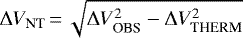 $\Delta V_{\textrm{NT}}\,{=}\,\sqrt{\Delta V_{\textrm{OBS}}^2 - \Delta V_{\textrm{THERM}}^2}$