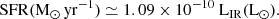 $$ \begin{aligned} \mathrm{SFR (M_{\odot }\,yr^{-1}) \simeq 1.09 \times 10^{-10}~L_{IR} (L_{\odot })} .\end{aligned} $$