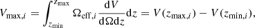 $$ \begin{aligned} {V_{\mathrm{max},i}=\int _ {z_{\rm min}}^\mathrm{z_{\rm max}} {\Omega _{\mathrm{eff},i}\frac{\mathrm{d}V}{\mathrm{d}\Omega \mathrm{d}z} \mathrm{d}z}=V{(z_{\mathrm{max},i})}-V(z_{\mathrm{min},i})} ,\end{aligned} $$
