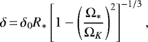 \begin{equation*} \delta \,{=}\, \delta_0 R_* \left[1-\left(\frac{\Omega_*}{\Omega_K}\right)^2\right]^{-1/3},\end{equation*}