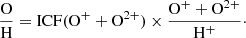 $$ \begin{aligned} \frac{\mathrm{O}}{\mathrm{H}} = \mathrm{ICF}(\mathrm{O}^++ \mathrm{O}^{2+}) \times \frac{\mathrm{O}^++\mathrm{O}^{2+}}{\mathrm{H}^+}\cdot \end{aligned} $$