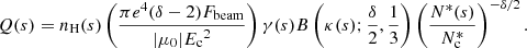 $$ \begin{aligned} Q(s) = n_\mathrm{H} (s)\left(\frac{\pi e^4 (\delta - 2) F_\mathrm{beam} }{|\mu _0| {E_\mathrm{c} }^2}\right)\gamma (s) B\left(\kappa (s); \frac{\delta }{2}, \frac{1}{3}\right)\left(\frac{N^*(s)}{N_\mathrm{c} ^*}\right)^{-\delta /2}. \end{aligned} $$