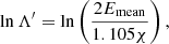 $$ \begin{aligned} \ln \Lambda ^{\prime } = \ln \left(\frac{2 E_\mathrm{mean} }{1.105 \chi }\right), \end{aligned} $$