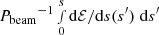 $ {P_\mathrm{beam}}^{-1}\smallint_0^s \mathrm{d}\mathcal{E}/\mathrm{d}s(s^\prime)\;\mathrm{d}s^\prime $