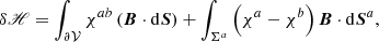 $$ \begin{aligned} \delta \fancyscript {H}= \int _{{\partial \mathcal{V} }}\chi ^{ab} \left(\boldsymbol{B}\cdot \mathrm{d}\boldsymbol{S}\right) + \int _{\Sigma ^{a}}\left( \chi ^{a} -\chi ^{b} \right) \boldsymbol{B}\cdot \mathrm{d}\boldsymbol{S}^{a}, \end{aligned} $$