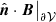 $ \left .{\hat{{\boldsymbol{n}}}}\cdot {\boldsymbol{B}}\right |_{{\partial \mathcal{V}}} $