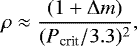 \begin{equation*} \rho \approx \frac{(1&#x002B;\Delta m)}{(P_{\textrm{crit}}/3.3)^{2}},\end{equation*}