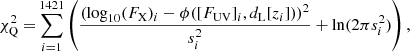 $$ \begin{aligned} \chi ^{2}_{\rm Q} =&\sum _{i=1}^{1421}\left(\frac{(\log _{10}(F_{\rm X})_{i}-\phi ([F_{\rm UV}]_{i},d_{\rm L}[z_{i}]))^{2}}{s_{i}^{2}} + \ln (2\pi s_{i}^{2})\right), \end{aligned} $$