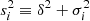 $ s_{i}^{2} \equiv \delta^{2} + \sigma_{i}^{2} $
