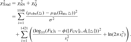 $$ \begin{aligned} \chi ^{2}_{\rm Total}&= \chi ^{2}_{\rm SN} + \chi ^{2}_{\rm Q} \nonumber \\&=\sum _{i=1}^{1048}\frac{(\mu _{\rm obs}(z_{i}) - \mu _{\rm th}(\Omega _{\rm m},z_{i}))^{2}}{\sigma ^{2}} \nonumber \\&\quad +\sum _{i=1}^{1421}\left(\frac{(\log _{10}(F_{\rm X})_{i}-\phi ([F_{\rm UV}]_{i},d_{\rm L}[z_{i}]))^{2}}{s_{i}^{2}} + \ln (2\pi s_{i}^{2})\right). \end{aligned} $$