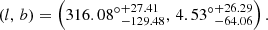 $$ \begin{aligned} (l,\,b) = \left({316.08^{\circ }}^{+27.41}_{-129.48}, \, {4.53^{\circ }}^{+26.29}_{-64.06}\right). \end{aligned} $$