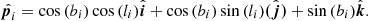 $$ \begin{aligned} \hat{\boldsymbol{p}_{i}} = \cos {(b_{i})}\cos {(l_{i})}\hat{\boldsymbol{i}}+\cos {(b_{i})}\sin {(l_{i})}\hat{\boldsymbol{(j)}}+\sin {(b_{i})}\hat{\boldsymbol{k}}. \end{aligned} $$