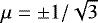 $\mu=\pm 1/\sqrt{3}$