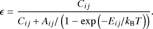 \begin{align*} \epsilon = \frac{ C_{ij} } { C_{ij} &#x002B; A_{ij}/\left(1 - \exp\left(-E_{ij}/k_{\textrm{B}} T\right) \right)}. \end{align*}