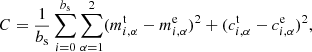 $$ \begin{aligned} C = \frac{1}{b_{\rm s}} \sum _{i=0}^{b_{\rm s}} \sum _{\alpha = 1}^2 (m_{i,\alpha }^\mathrm{t} - m_{i,\alpha }^\mathrm{e})^2 + (c_{i,\alpha }^\mathrm{t} - c_{i,\alpha }^\mathrm{e})^2, \end{aligned} $$