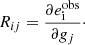 $$ \begin{aligned} R_{ij} = \frac{\partial e_{\rm i}^\mathrm{obs}}{\partial g_j}\cdot \end{aligned} $$