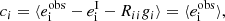 $$ \begin{aligned} c_i = \langle e_{\rm i}^\mathrm{obs} - e_{\rm i}^\mathrm{I} - R_{ii}g_i \rangle = \langle e_{\rm i}^\mathrm{obs} \rangle , \end{aligned} $$