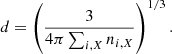$$ \begin{aligned} d=\left(\frac{3}{4\pi \sum _{i,X} n_{i,X}}\right)^{1/3}. \end{aligned} $$