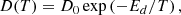 $$ \begin{aligned} D(T) = D_0 \exp \left(-{E_{d}/T}\right), \end{aligned} $$