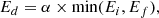 $$ \begin{aligned} E_d= \alpha \times \mathrm{min}(E_i,E_f), \end{aligned} $$