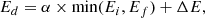 $$ \begin{aligned} E_d= \alpha \times \mathrm{min}(E_i,E_f) +\Delta E, \end{aligned} $$