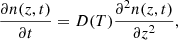 $$ \begin{aligned} \frac{\partial n(z,t)}{\partial t} = D(T)\frac{\partial ^2{n(z,t)}}{\partial z^2} ,\end{aligned} $$