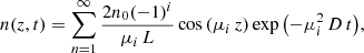 $$ \begin{aligned} n(z,t) = \sum _{n=1}^{\infty }{\frac{2n_0(-1)^i}{\mu _i\, L}}\cos {(\mu _i\,z)\exp \left({-\mu _{i}^{2}\,D\,t}\right)} ,\end{aligned} $$