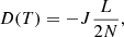 $$ \begin{aligned} D(T) = -J \frac{L}{2N} ,\end{aligned} $$