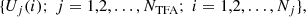 $$ \begin{aligned} \{U_{j}(i);\ j=1,2, \ldots , N_{\rm TFA};\ i=1,2, \ldots , N_{j}\}, \end{aligned} $$