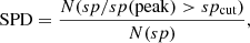 $$ \begin{aligned} \mathrm{SPD} = {N(sp/sp(\mathrm{peak})> sp_{\rm cut}) \over N(sp)}, \end{aligned} $$