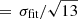 $ =\,\sigma_{\mathrm{fit}}/\sqrt{13} $
