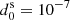 $ d_0^{\rm s}=10^{-7} $