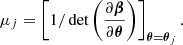 $$ \begin{aligned}&\mu _j = \left[ 1/\det \left( \frac{\partial \boldsymbol{\beta }}{\partial \boldsymbol{\theta }} \right) \right]_{\boldsymbol{\theta } = \boldsymbol{\theta }_j}. \end{aligned} $$