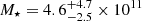 $ M_{\star}=4.6^{+4.7}_{-2.5}\times10^{11} $