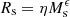 $ R_{\mathrm{s}} = \eta M_{\mathrm{s}}^{\epsilon} $
