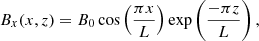 $$ \begin{aligned}&B_x(x, z) =B_0 \cos \left(\frac{\pi x}{L}\right)\exp \left(\frac{-\pi z}{L}\right),\end{aligned} $$