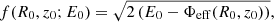 $$ \begin{aligned} f(R_0,z_0;E_0) = \sqrt{2\left(E_0 - \Phi _{\rm eff}(R_0,z_0) \right)}, \end{aligned} $$