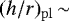 $(h/r)_{\mathrm{pl}}\,{\sim}\,$