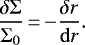 \begin{equation*} \frac{\delta\Sigma}{\Sigma_{\mathrm{0}}}\,{=}\,{-}\frac{\delta r}{\mathrm{d}r}. \end{equation*}