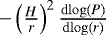 $-\left(\frac{H}{r}\right)^2\frac{\mathrm{d}\mathrm{log}(P)}{\mathrm{d}\mathrm{log}(r)}$