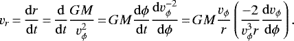 \begin{equation*}v_r\,{=}\,\frac{\mathrm{d}r}{\mathrm{d}t}\,{=}\,\frac{\mathrm{d}}{\mathrm{d}t}\frac{GM}{v_{\phi}^2}\,{=}\,GM\frac{\mathrm{d}\phi}{\mathrm{d}t}\frac{\mathrm{d} v_{\phi}^{-2}}{\mathrm{d}\phi}\,{=}\,GM\frac{v_{\phi}}{r}\left(\frac{-2}{v_{\phi}^3r}\frac{\mathrm{d} v_{\phi}}{\mathrm{d}\phi}\right). \end{equation*}