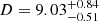 $ D = 9.03^{+0.84}_{-0.51} $