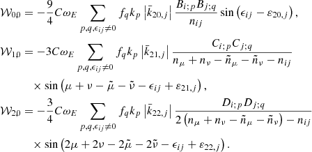 $$ \begin{aligned} \mathcal{W} _{0,0}&=-\frac{9}{4}C\omega _{E}\sum _{p,q,\epsilon _{ij}\ne 0}f_{q}k_{p}\left|\bar{k}_{20,j}\right|\frac{B_{i;p}B_{j;q}}{n_{ij} }\sin \left(\epsilon _{ij}-\varepsilon _{20,j}\right) \mathrm{,} \nonumber \\ \mathcal{W} _{1,0}&=-3C\omega _{E}\sum _{p,q,\epsilon _{ij}\ne 0}f_{q}k_{p}\left|\bar{k}_{21,j}\right|\frac{C_{i;p}C_{j;q}}{ n_{\mu }+n_{\nu }-\tilde{n}_{\mu }-\tilde{n}_{\nu }-n_{ij}} \nonumber \\&\quad \times \sin \left(\mu +\nu -\tilde{\mu }-\tilde{\nu }-\epsilon _{ij}+\varepsilon _{21,j}\right) \mathrm{,} \\ \mathcal{W} _{2,0}&=-\frac{3}{4}C\omega _{E}\sum _{p,q,\epsilon _{ij}\ne 0}f_{q}k_{p}\left|\bar{k}_{22,j}\right|\frac{D_{i;p}D_{j;q}}{ 2\left(n_{\mu }+n_{\nu }-\tilde{n}_{\mu }-\tilde{n}_{\nu }\right) -n_{ij}} \nonumber \\&\quad \times \sin \left(2\mu +2\nu -2\tilde{\mu }-2\tilde{\nu }-\epsilon _{ij}+\varepsilon _{22,j}\right) \mathrm{.} \nonumber \end{aligned} $$