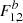 $ F_{1,2}^{b} $