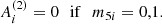 $$ \begin{aligned}&A_{i}^{(2)}=0\,\,\,\,\mathrm{if} \,\,\,\,m_{5i}=0,1\mathrm{.} \end{aligned} $$