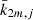 $ \bar{k}_{2m,j} $